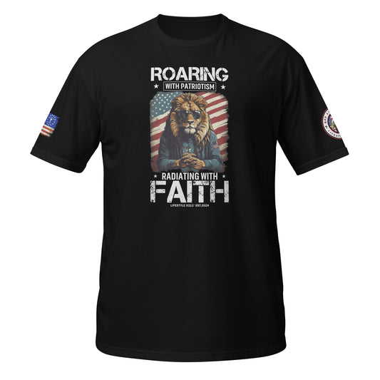 Roaring with Patriotism Radiating with Faith  Faith Short-Sleeve Unisex T-Shirt