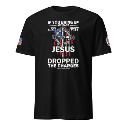 Jesus Dropped the Charges Short-Sleeve Unisex T-Shirt