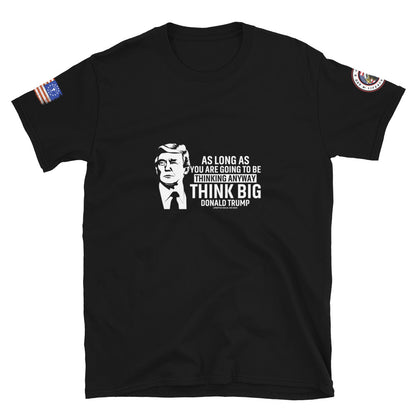 Think Big Donald Trump Short-Sleeve Unisex T-Shirt