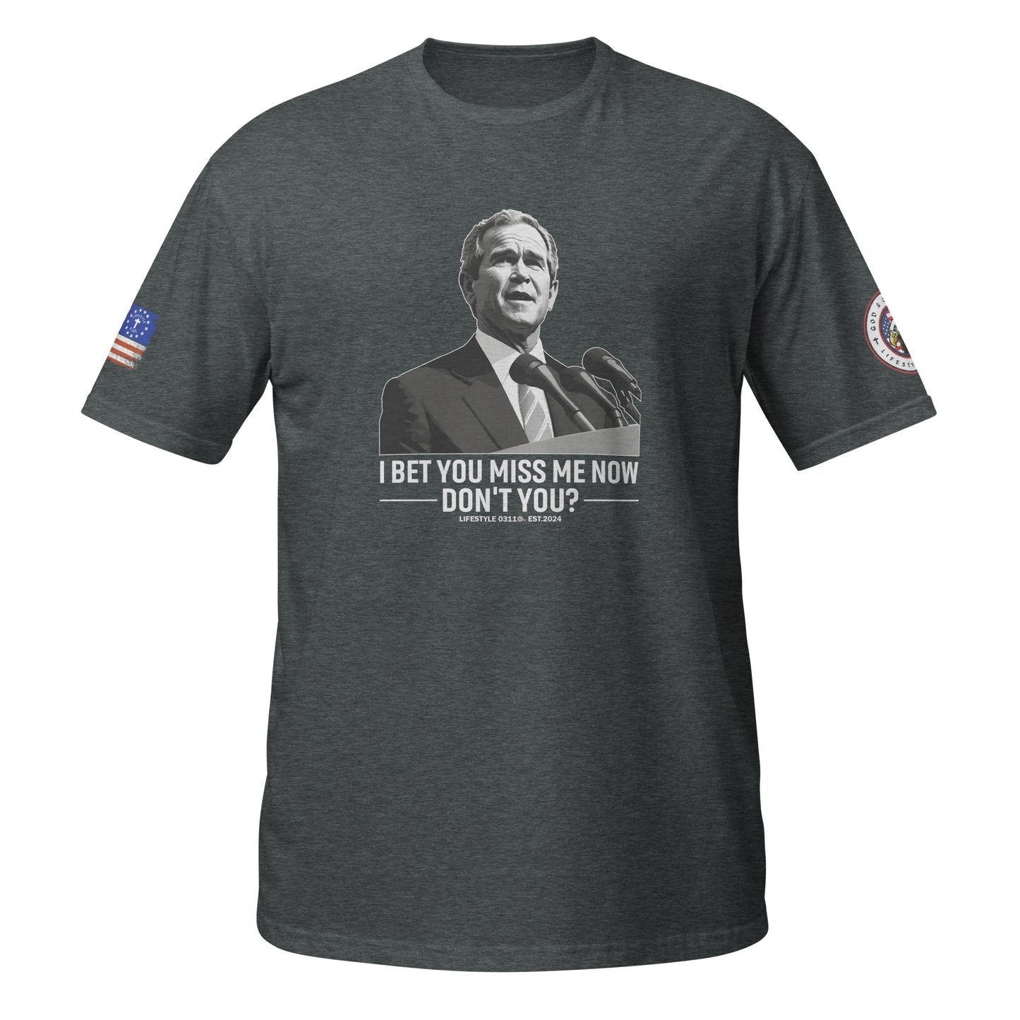 W Bush I Bet You Miss Me Now  Short-Sleeve Unisex T-Shirt