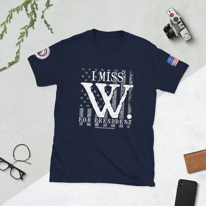 I Miss W for President Short-Sleeve Unisex T-Shirt