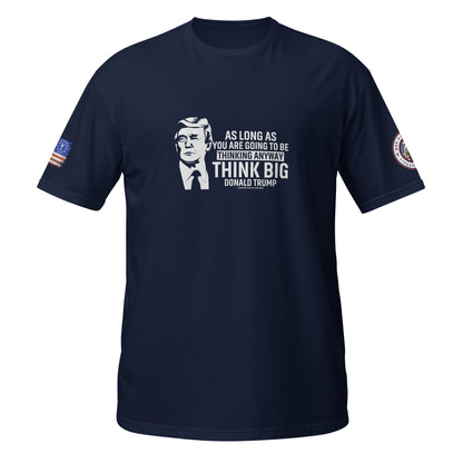 Think Big Donald Trump Short-Sleeve Unisex T-Shirt