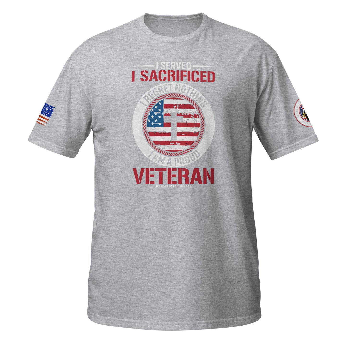 I Served I Sacrificed I'm a Proud Veteran Short-Sleeve Unisex T-Shirt