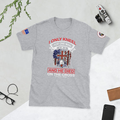 I Only Kneel for One Man Short-Sleeve Unisex T-Shirt