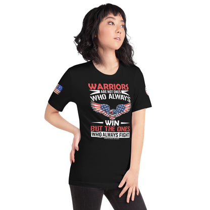 Warriors Who Always Fight Unisex T-shirt