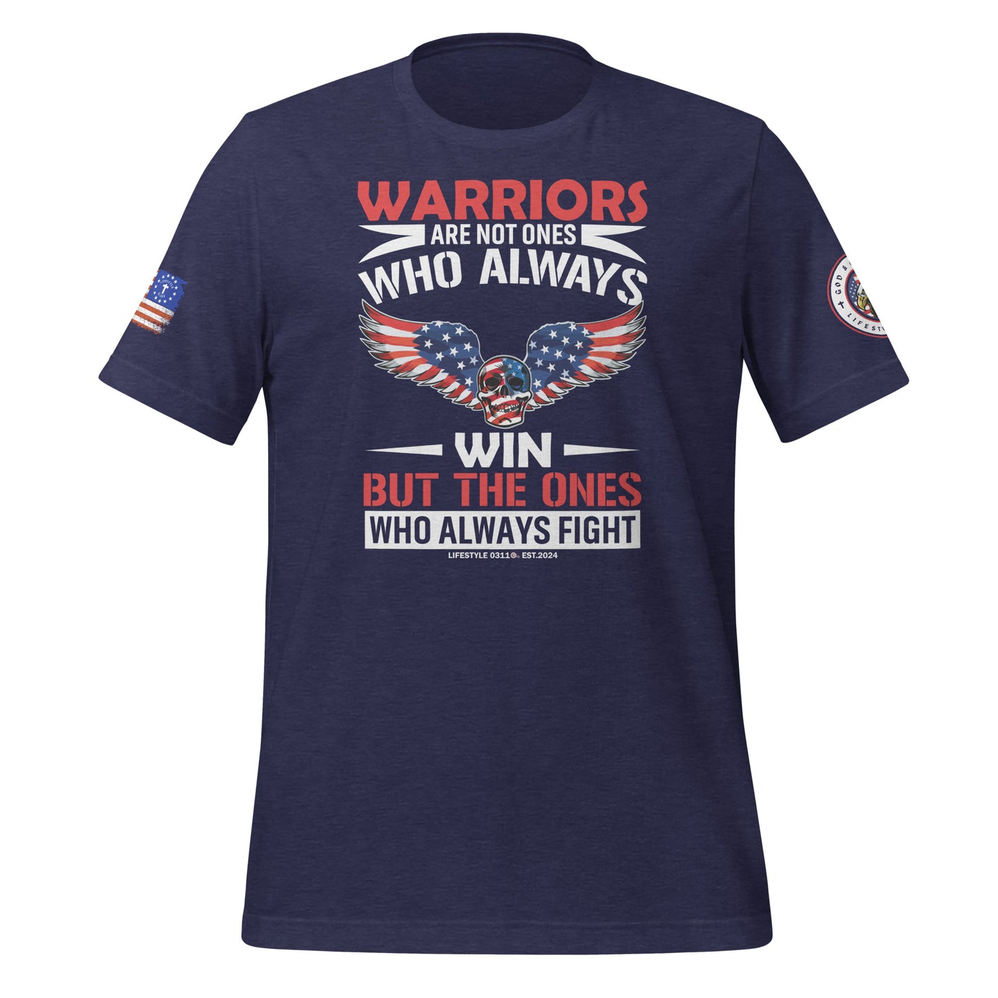 Warriors Who Always Fight Unisex T-shirt