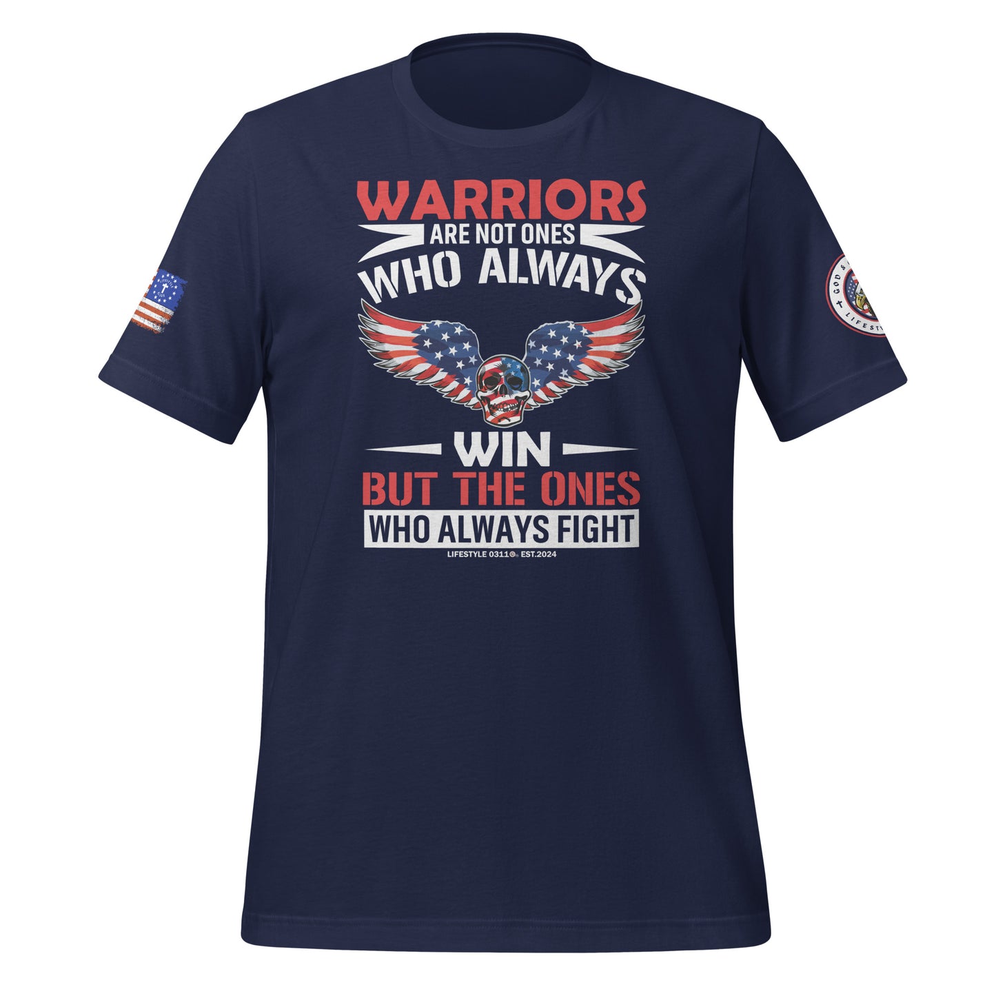 Warriors Who Always Fight Unisex T-shirt